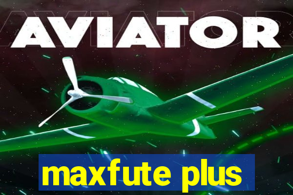 maxfute plus